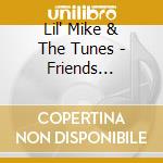 Lil' Mike & The Tunes - Friends Forever cd