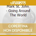 Mark St. John - Going Around The World cd