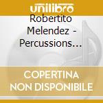 Robertito Melendez - Percussions Instructional Album With Notations cd musicale di Robertito Melendez