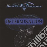 Generation Unknown - Determination