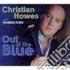 Christian Howes - Out Of The Blue cd