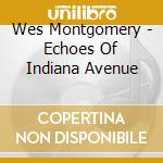 Wes Montgomery - Echoes Of Indiana Avenue cd
