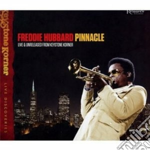 Freddie Hubbard - Pinnacle, Live & Unreleased cd musicale di Freddie Hubbard
