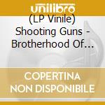 (LP Vinile) Shooting Guns - Brotherhood Of The Ram  Rsd 2014 lp vinile di Shooting Guns