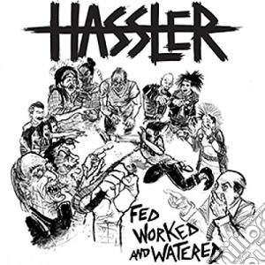 (LP Vinile) Hassler - Fed, Worked, And Watered lp vinile di Hassler