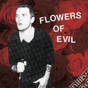 (LP Vinile) Flowers Of Evil - Flowers Of Evil lp vinile di Flowers Of Evil