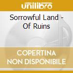 Sorrowful Land - Of Ruins cd