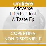 Addverse Effects - Just A Taste Ep cd