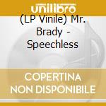 (LP Vinile) Mr. Brady - Speechless lp vinile di Mr. Brady
