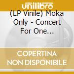(LP Vinile) Moka Only - Concert For One Instrumentals lp vinile di Moka Only