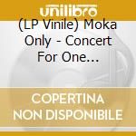 (LP Vinile) Moka Only - Concert For One Instrumentals vinile