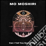 Mo Moshiri - Can I Tell You Something? cd