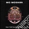 Mo Moshiri - Can I Tell You Something? cd