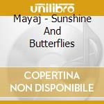 Mayaj - Sunshine And Butterflies cd