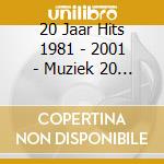 20 Jaar Hits 1981 - 2001 - Muziek 20 Daagse cd musicale di 20 Jaar Hits 1981