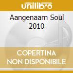 Aangenaam Soul 2010 cd musicale di Terminal Video