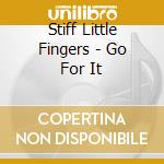 Stiff Little Fingers - Go For It cd