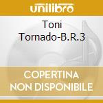 Toni Tornado-B.R.3 cd