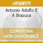Antonio Adolfo E A Brazuca cd