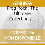 Prog Rock: The Ultimate Collection / Various cd