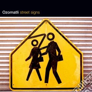 Ozomatli - Street Signs cd musicale di Ozomatli