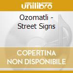 Ozomatli - Street Signs cd musicale di OZOMATLI