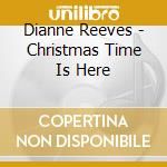 Dianne Reeves - Christmas Time Is Here cd