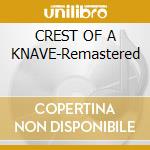 CREST OF A KNAVE-Remastered cd