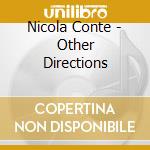 Nicola Conte - Other Directions cd musicale di CONTE NICOLA