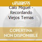 Calo Miguel - Recordando Viejos Temas cd
