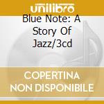 Blue Note: A Story Of Jazz/3cd cd