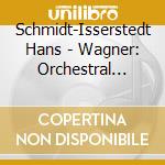 Schmidt-Isserstedt Hans - Wagner: Orchestral Music cd