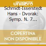Schmidt-Isserstedt Hans - Dvorak: Symp. N. 7 & 9 cd