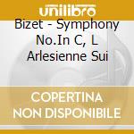 Bizet - Symphony No.In C, L Arlesienne Sui cd