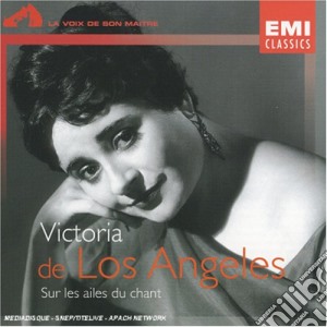 Victoria De Los Angeles - Sur Les Ailes Du Chant cd musicale di Victoria De Los Angeles