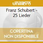 Franz Schubert - 25 Lieder cd musicale di BOSTRIDGE IAN