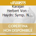 Karajan Herbert Von - Haydn: Symp. N. 83, 101 & 104 cd