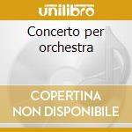 Concerto per orchestra cd