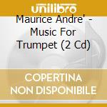 Maurice Andre' - Music For Trumpet (2 Cd) cd