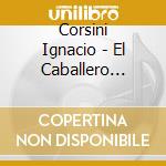 Corsini Ignacio - El Caballero Cantor cd