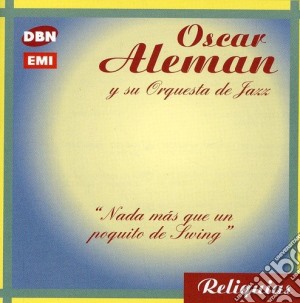 Aleman, Oscar - Nada Mas Que Un Poquito.. cd musicale di Aleman, Oscar