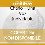 Charlo - Una Voz Inolvidable cd