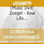 (Music Dvd) Zoegirl - Real Life (Collectors Series) cd