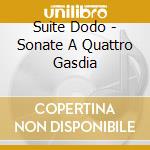 Suite Dodo - Sonate A Quattro Gasdia cd musicale di ROSSINI/CORGHI - ROSSINI
