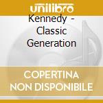 Kennedy - Classic Generation cd