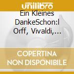 Ein Kleines DankeSchon:l Orff, Vivaldi, Ravel cd musicale di Radio Sinfonieorchester Stuttgart U.A. S
