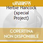 Herbie Hancock (special Project) cd
