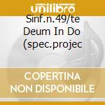 Sinf.n.49/te Deum In Do (spec.projec cd