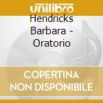 Hendricks Barbara - Oratorio cd