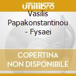 Vasilis Papakonstantinou - Fysaei cd